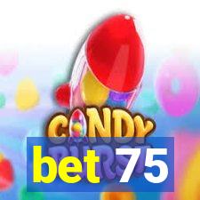 bet 75